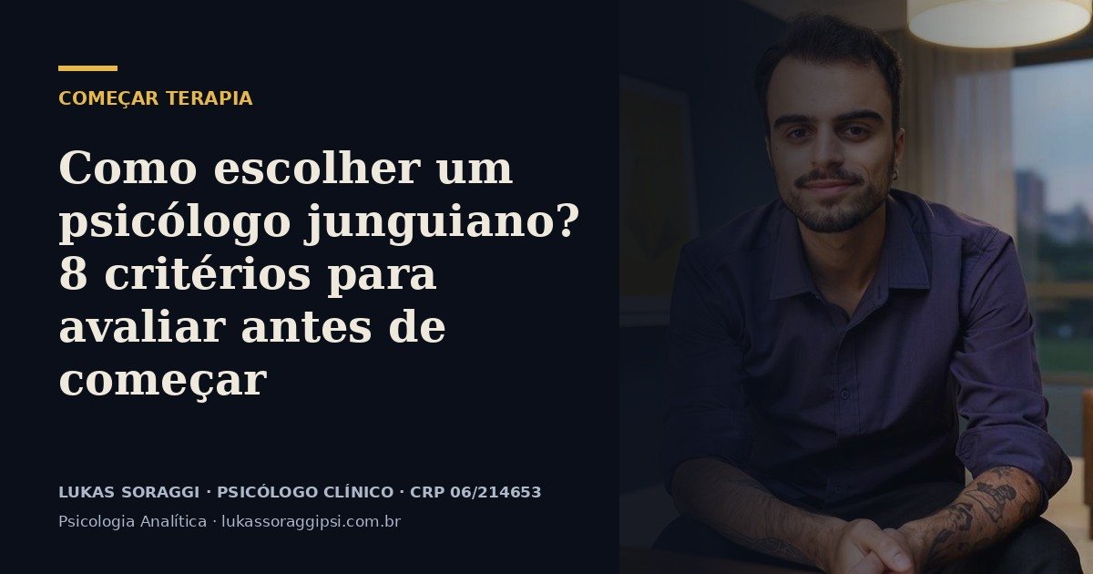 Imagem de capa do artigo “Como escolher um psicólogo junguiano? 8 critérios para avaliar antes de começar”, de Lukas Soraggi, psicólogo clínico